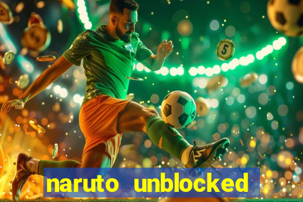 naruto unblocked games 76